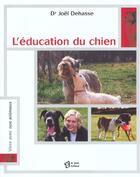 Couverture du livre « L'Education Du Chien » de Joel Dehasse aux éditions Le Jour