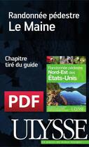 Couverture du livre « Le Maine ; randonnée pédestre » de  aux éditions Ulysse