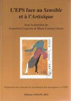 Couverture du livre « L eps face au sensible et a l artistique » de Genevieve Cogerino aux éditions Afraps