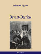 Couverture du livre « Devant-derrière » de Sebastien Pignon aux éditions Bleu Autour