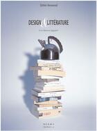 Couverture du livre « Design & littérature » de Esther Henwood aux éditions Norma