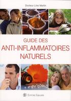 Couverture du livre « Guide des anti-inflammatoires naturels » de Line Martin aux éditions Equilibre