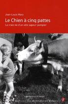 Couverture du livre « Le chien à cinq pattes ; la vraie vie d'un véto sapeur-pompier » de Jean-Louis Mary aux éditions Sapeurs-pompiers De France