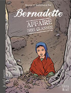 Couverture du livre « Bernadette ; affaire non classée » de Dominique Bar et Brunor aux éditions Mame