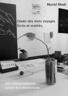 Couverture du livre « Diwan des mots voyages t.3 : écrits et oralités » de Muriel Modr aux éditions La Courte Echelle / Transit