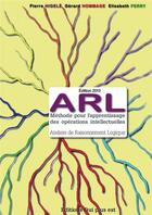 Couverture du livre « ARL ; méthode pour l'apprentissage des opérations intellectuelles » de Elisabeth Perry et Pierre Higele et Gerard Hommage aux éditions Qui Plus Est