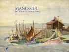 Couverture du livre « Manessier le Crotoy et la baie de Somme ; oeuvres de jeunesse » de Christine Manessier aux éditions Engelaere