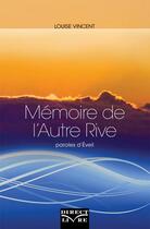 Couverture du livre « Mémoire de l'Autre Rive ; paroles d'éveil » de Louise Vincent aux éditions Direct Livre