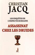 Couverture du livre « Les enquêtes de l'inspecteur Higgins Tome 21 : assassinat chez les druides » de Christian Jacq aux éditions J Editions