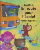 Couverture du livre « En Route Pour L'Ecole » de Pamela Paparone et Carol Roth aux éditions Pechepommepoire