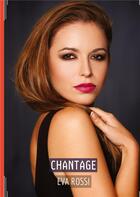 Couverture du livre « Chantage : Recueil d'histoires érotiques sexy en français » de Eva Rossi aux éditions Tredition