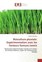 Couverture du livre « Riziculture pluviale : expérimentation avec les facteurs fumure /semis ; recherches expérimentales menées à la station de Shintiou Maleme, région de Tambacounda, Sénégal » de Abdoul Aziz Diop aux éditions Editions Universitaires Europeennes