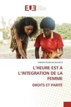 Couverture du livre « L'heure est a l'integration de la femme droits et parite » de Nsangaji-Mushitu S. aux éditions Editions Universitaires Europeennes