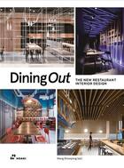 Couverture du livre « Dining out. the new restaurant interior design /anglais » de Wang Shao Qiang aux éditions Hoaki