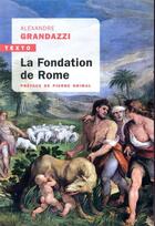 Couverture du livre « La fondation de Rome » de Alexandre Grandazzi aux éditions Tallandier
