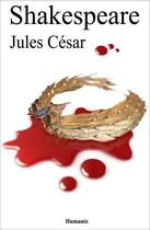 Couverture du livre « Jules César » de William Shakespeare aux éditions Editions Humanis