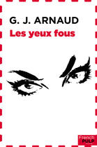 Couverture du livre « Les yeux fous » de Georges-Jean Arnaud aux éditions French Pulp