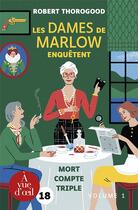 Couverture du livre « Les dames de Marlow enquêtent Tome 1 : mort compte triple » de Robert Thorogood aux éditions A Vue D'oeil