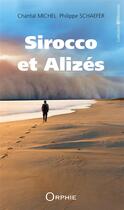 Couverture du livre « Sirocco et Alizés » de Chantal Michel et Philippe Schaefer aux éditions Orphie
