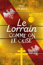 Couverture du livre « Le Lorrain comme on le cause » de Kevin Goeuriot aux éditions Geste