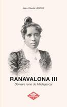 Couverture du livre « Ranavalona iii - edition standard - derniere reine de madagascar » de Jean-Claude Legros aux éditions Poisson Rouge