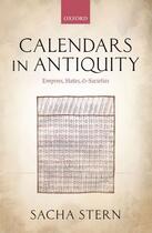Couverture du livre « Calendars in Antiquity: Empires, States, and Societies » de Stern Sacha aux éditions Oup Oxford