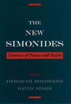 Couverture du livre « The New Simonides: Contexts of Praise and Desire » de Deborah Boedeker aux éditions Oxford University Press Usa