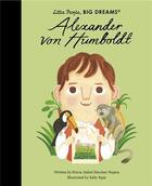 Couverture du livre « Little people big dreams : Alexander von Humboldt » de Maria Isabel Sanchez Vegara et Sally Agar aux éditions Frances Lincoln