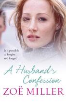 Couverture du livre « A Husband's Confession » de Miller Zoe aux éditions Hachette Ireland Digital
