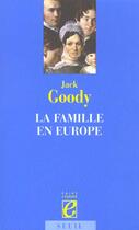 Couverture du livre « Famille en europe (la) » de Jack Goody aux éditions Seuil