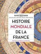 Couverture du livre « Histoire mondiale de la France » de Patrick Boucheron et Collectif aux éditions Seuil