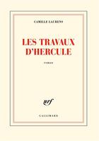 Couverture du livre « Les travaux d'Hercule » de Camille Laurens aux éditions Gallimard