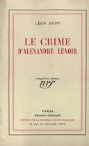 Couverture du livre « Le crime d'alexandre lenoir - roman d'un moraliste » de Leon Bopp aux éditions Gallimard