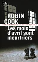 Couverture du livre « Les mois d'avril sont meurtriers » de Robin Cook aux éditions Folio