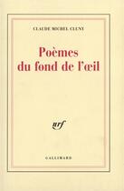 Couverture du livre « Poemes du fond de l'oeil / lettre d'erasme sur les songes » de Claude-Michel Cluny aux éditions Gallimard