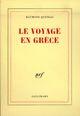 Couverture du livre « Le voyage en grece » de Raymond Queneau aux éditions Gallimard