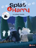 Couverture du livre « Splat & Harry Tome 4 : la cabane hantée » de Rob Scotton et Laure-Elisabeth Bourdaud aux éditions Nathan