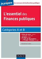 Couverture du livre « Je prépare ; l'essentiel des finances publiques ; catégories A et B » de Philippe Boucheix et Rene Juillard aux éditions Dunod