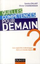 Couverture du livre « Quelles compétences pour demain ? » de Olivier Charbonnier et Sandra Enlart aux éditions Dunod