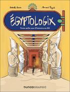 Couverture du livre « Egyptologix : Trois mille ans d'histoire en BD » de Gabrielle Lavoir et Arnaud Pizzuti aux éditions Dunod