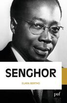 Couverture du livre « Léopold Sédar Senghor » de Elara Bertho aux éditions Puf