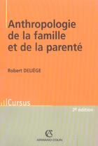 Couverture du livre « Anthropologie de la famille et de la parenté (2e édition) » de Robert Deliege aux éditions Armand Colin