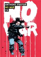 Couverture du livre « No war t.4 » de Anthony Pastor aux éditions Casterman