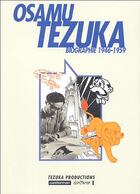 Couverture du livre « Osamu Tezuka, biographie t.2 ; (1946-1959) » de Osamu Tezuka aux éditions Casterman