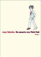 Couverture du livre « Ma rencontre avec violet park » de Valentine Jenny / Me aux éditions Ecole Des Loisirs
