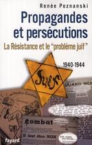 Couverture du livre « Propagande et persécution ; la résistance et le 