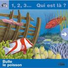 Couverture du livre « 1, 2, 3... qui est là ? Bulle le poisson » de Smith Bampton aux éditions Lito