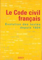 Couverture du livre « Le code civil francais. evolution des textes depuis 1804 - 1ere ed. » de Philippe Bihr aux éditions Dalloz