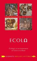 Couverture du livre « Écolo ; écologie et environnement en Grèce et à Rome » de Patrick Voisin aux éditions Belles Lettres