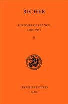 Couverture du livre « Histoire de France Tome 2 ; 888-995 » de Richer aux éditions Belles Lettres